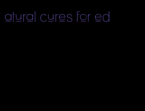 atural cures for ed