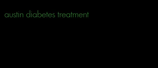 austin diabetes treatment