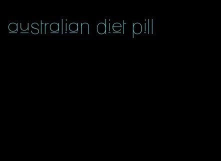 australian diet pill