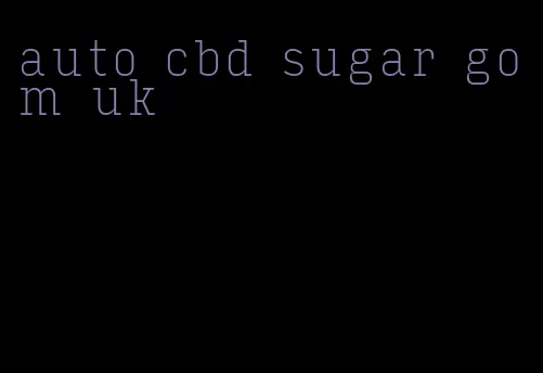 auto cbd sugar gom uk