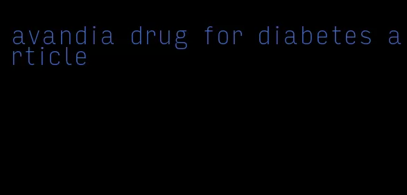 avandia drug for diabetes article