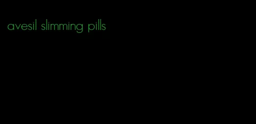 avesil slimming pills