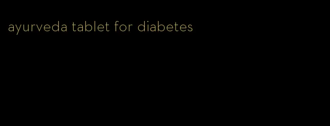 ayurveda tablet for diabetes