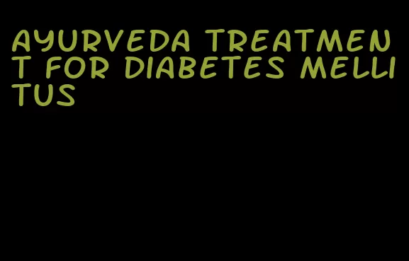 ayurveda treatment for diabetes mellitus