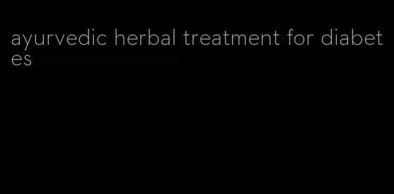 ayurvedic herbal treatment for diabetes