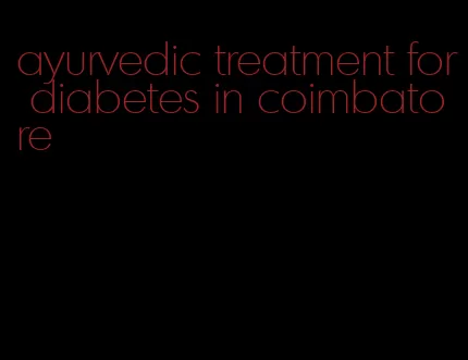 ayurvedic treatment for diabetes in coimbatore