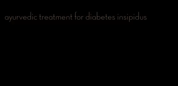 ayurvedic treatment for diabetes insipidus