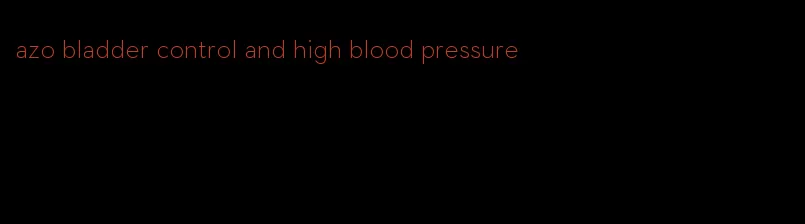 azo bladder control and high blood pressure