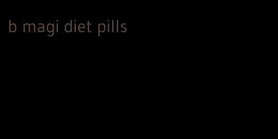 b magi diet pills