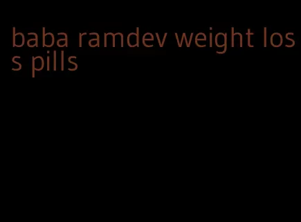 baba ramdev weight loss pills