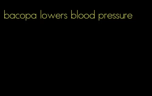 bacopa lowers blood pressure