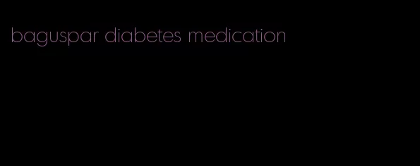 baguspar diabetes medication