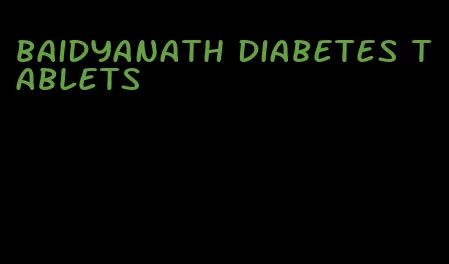 baidyanath diabetes tablets