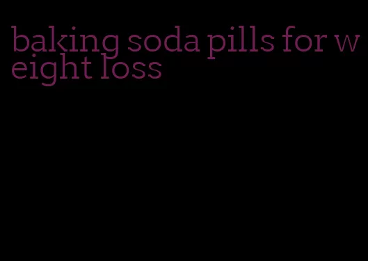 baking soda pills for weight loss