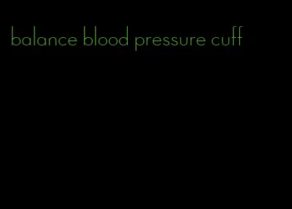 balance blood pressure cuff