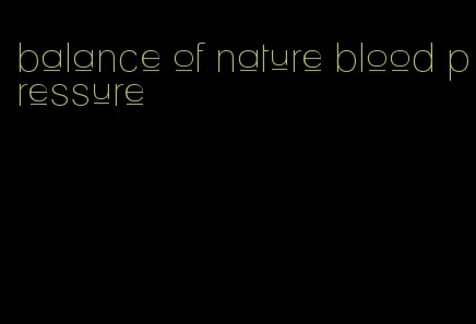 balance of nature blood pressure