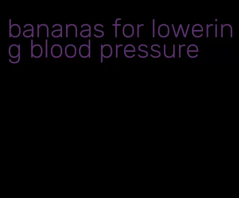 bananas for lowering blood pressure