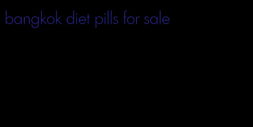 bangkok diet pills for sale