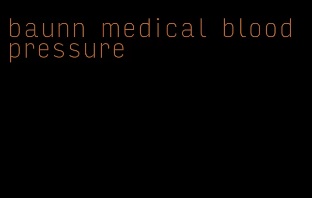 baunn medical blood pressure