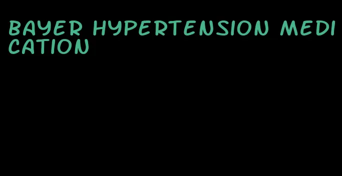 bayer hypertension medication