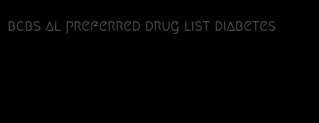 bcbs al preferred drug list diabetes