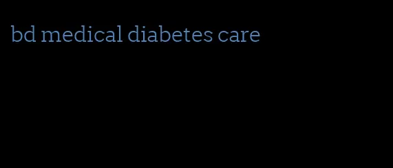 bd medical diabetes care