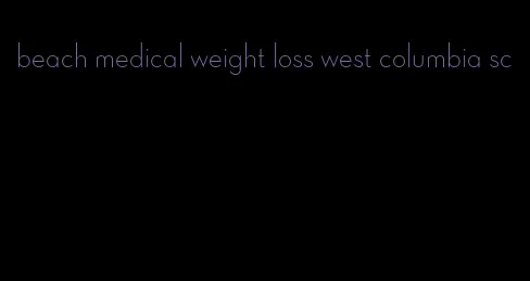 beach medical weight loss west columbia sc