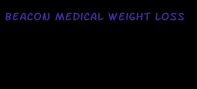 beacon medical weight loss