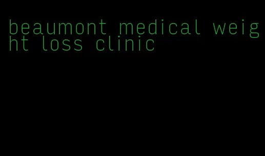 beaumont medical weight loss clinic