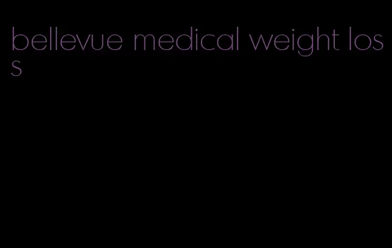 bellevue medical weight loss