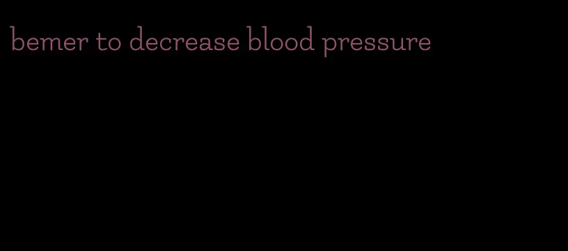 bemer to decrease blood pressure