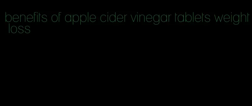 benefits of apple cider vinegar tablets weight loss