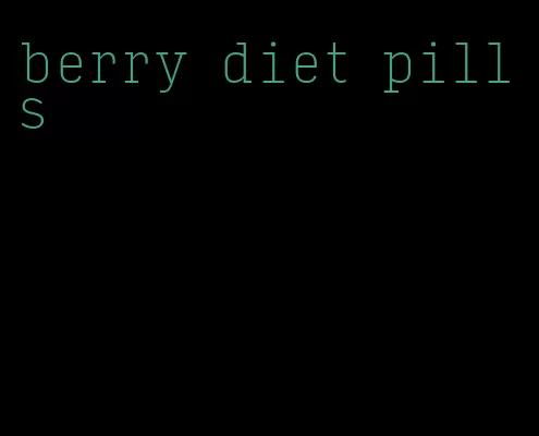 berry diet pills