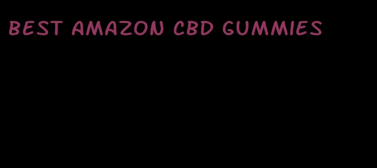 best amazon cbd gummies