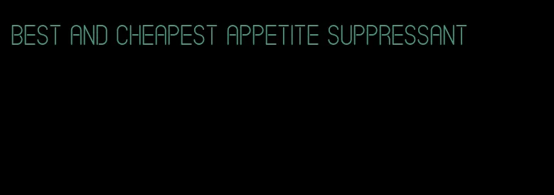 best and cheapest appetite suppressant