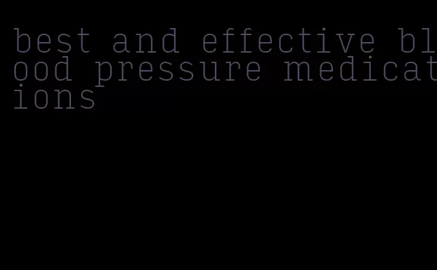 best and effective blood pressure medications