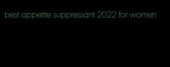 best appetite suppressant 2022 for women