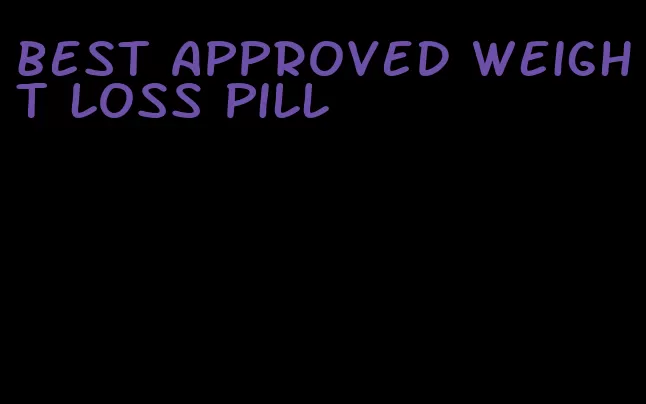 best approved weight loss pill
