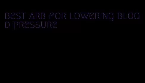 best arb for lowering blood pressure