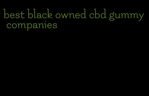 best black owned cbd gummy companies