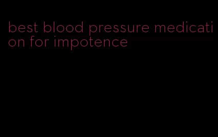 best blood pressure medication for impotence