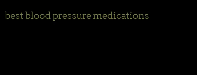best blood pressure medications