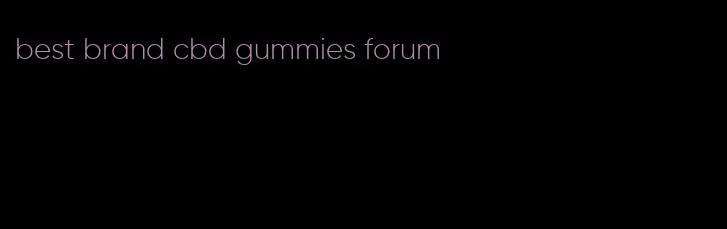 best brand cbd gummies forum