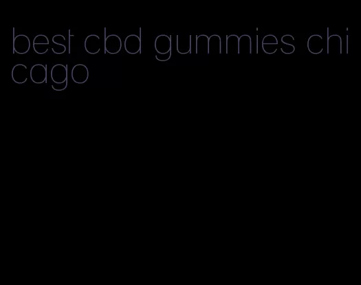 best cbd gummies chicago