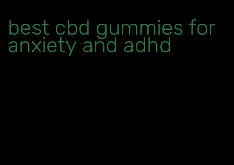 best cbd gummies for anxiety and adhd
