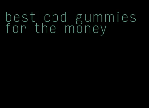 best cbd gummies for the money