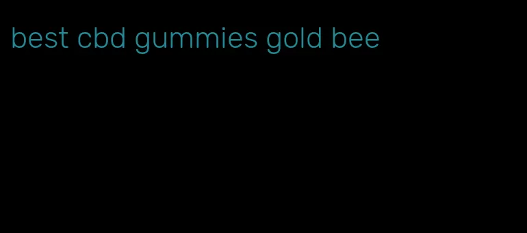 best cbd gummies gold bee
