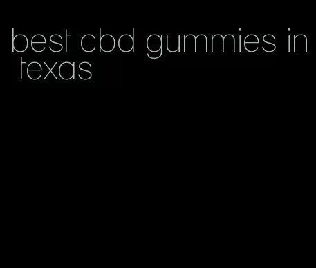 best cbd gummies in texas