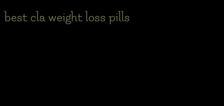 best cla weight loss pills