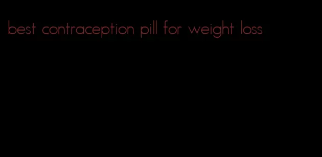 best contraception pill for weight loss